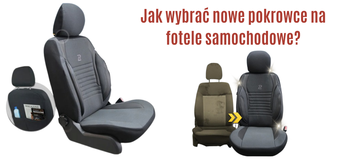 Jakie pokrowce na fotele samochodowe wybrać?